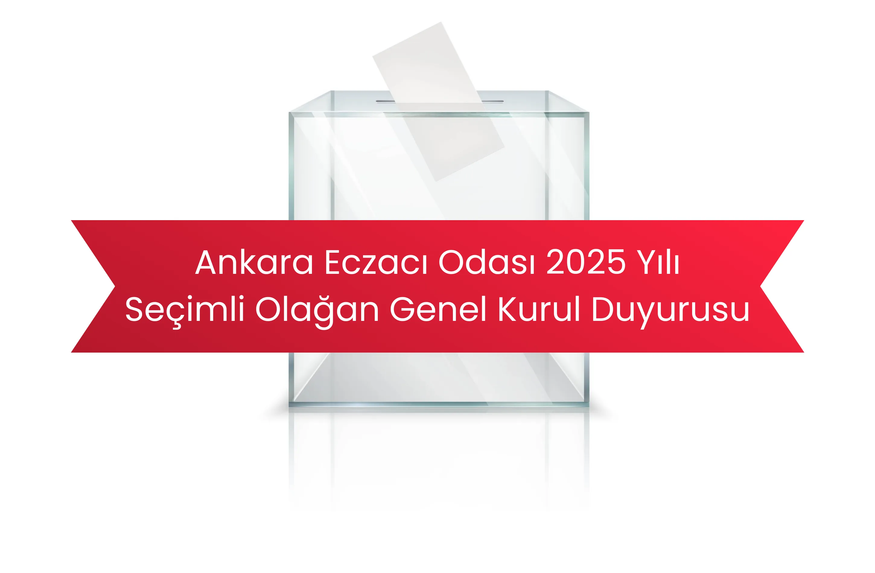 Ankara Eczacı Odası 2025 Yılı Seçimli Olağan Genel Kurul Duyurusu