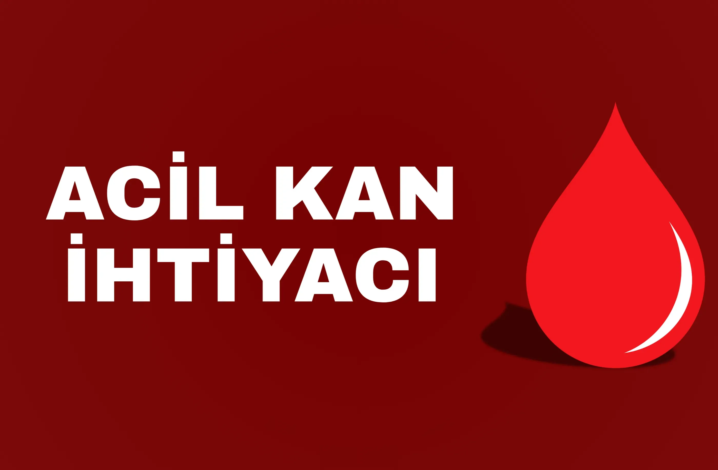 Acil AB Rh (+) Kan İhtiyacı