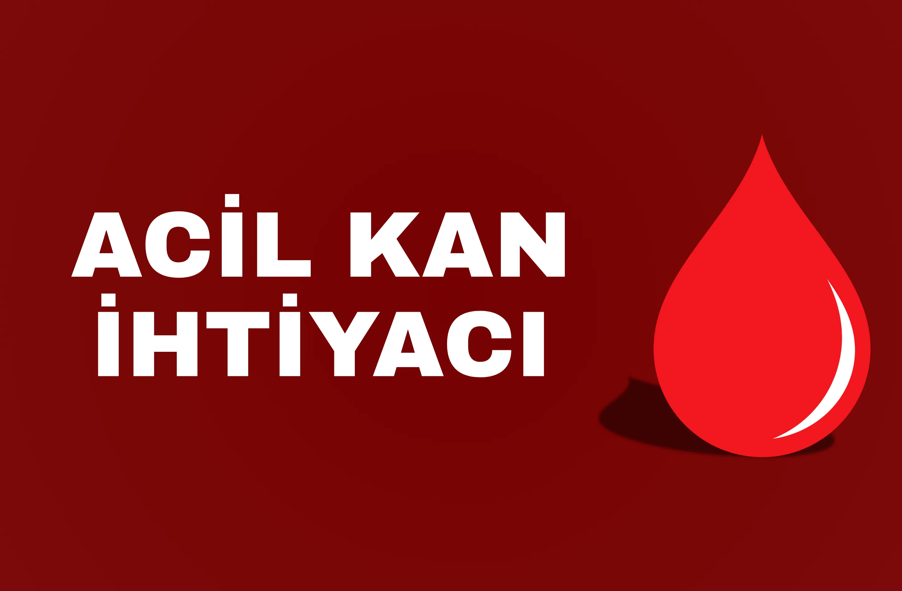 Acil B Rh (+) Kan İhtiyacı