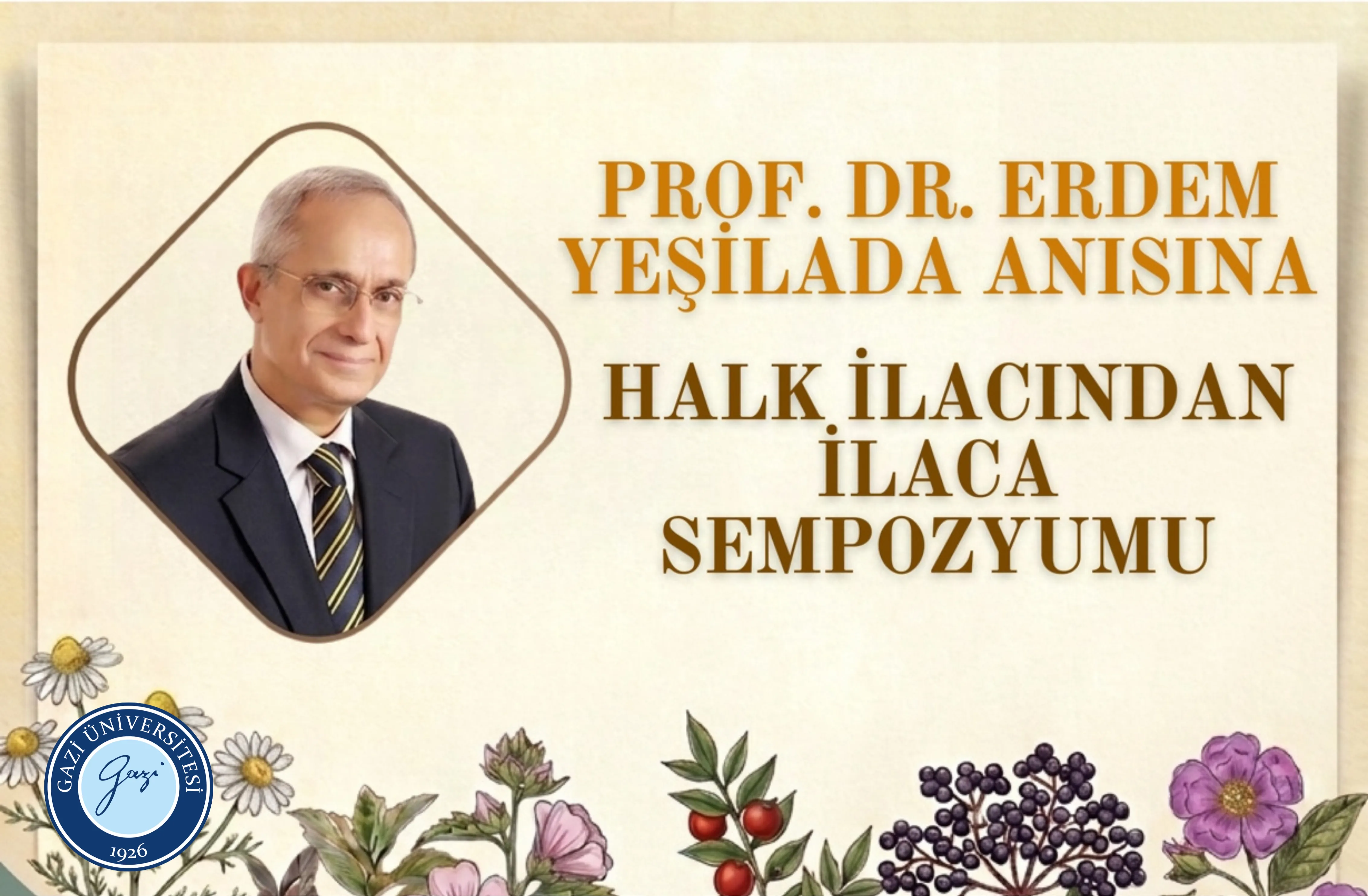 Prof. Dr. Erdem Yeşilada Anısına “Halk İlacından İlaca” Sempozyumu