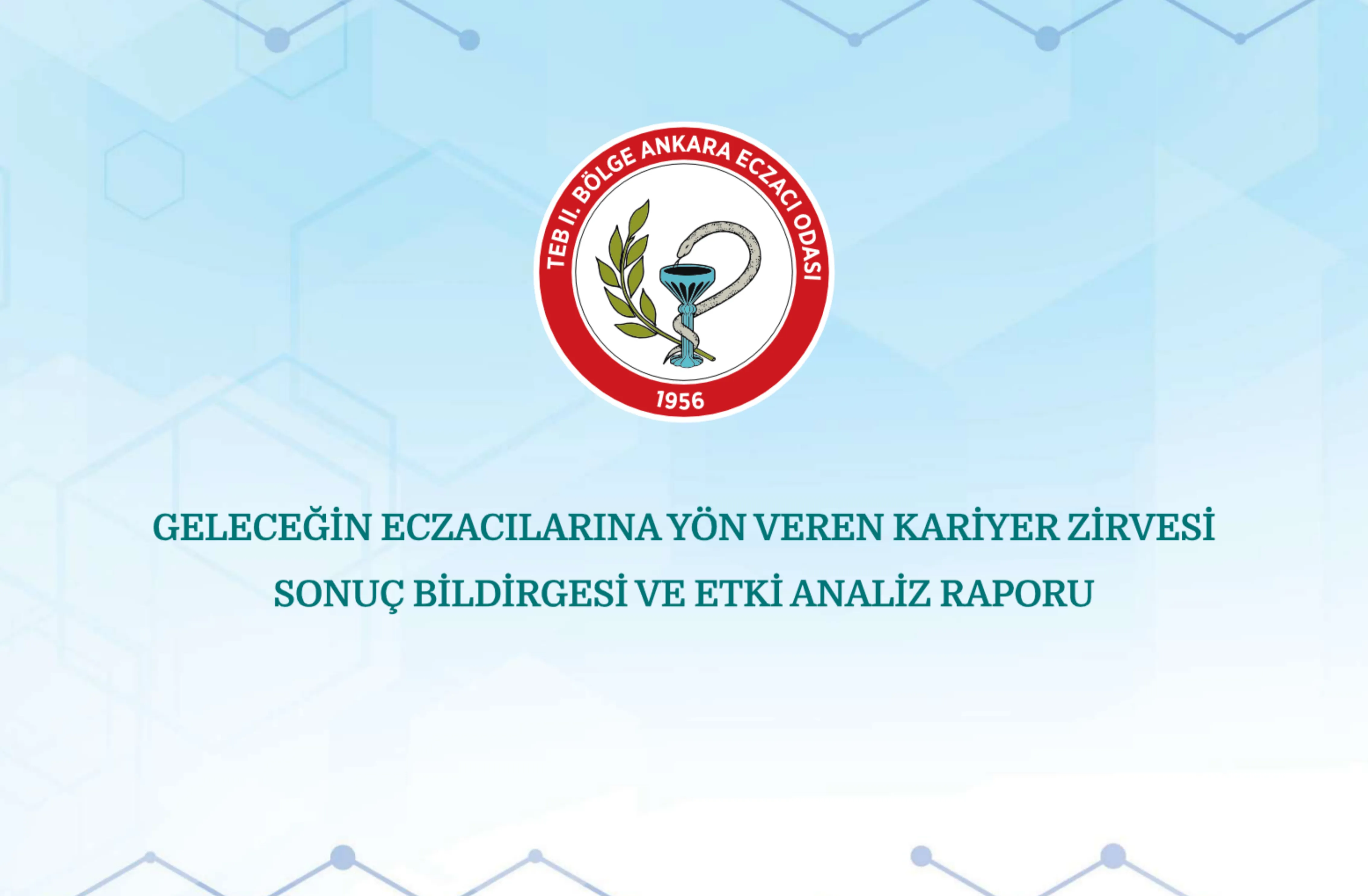 Geleceğin Eczacılarına Yön Veren Kariyer Zirvesi Sonuç Bildirgesi ve Etki Analiz Raporu Yayımlandı