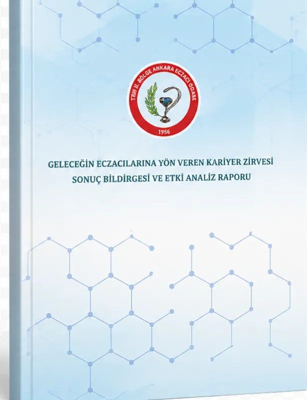 Geleceğin Eczacılarına Yön Veren Kariyer Zirvesi Sonuç Bildirgesi ve Etki Analiz Raporu